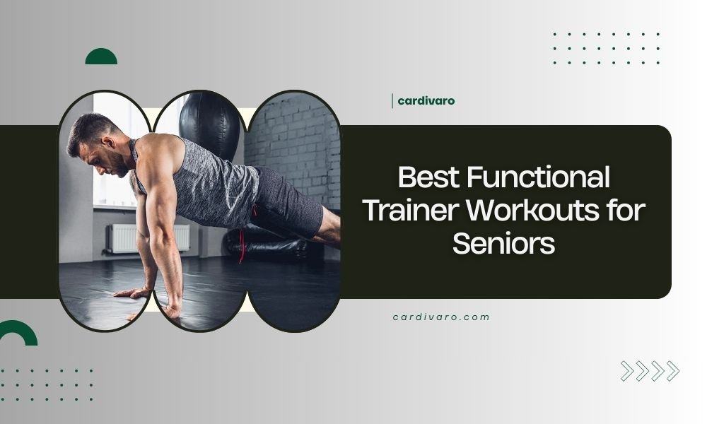 best functional trainer workouts for seniors