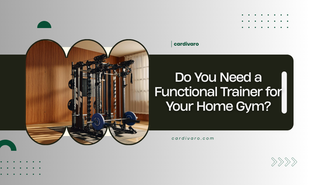 do you need a functional trainer for your home gym